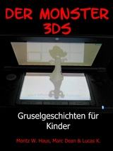 Der Monster 3DS -  Moritz W. Haus,  Marc Dean,  Lucas K.