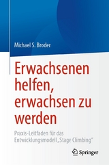 Erwachsenen helfen, erwachsen zu werden - Michael S. Broder