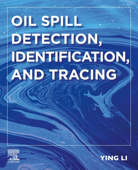 Oil Spill Detection, Identification, and Tracing -  Ying Li