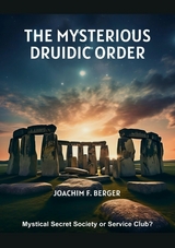 The Mysterious Druidic Order - Joachim F. Berger