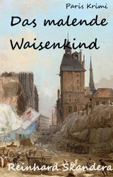 Das malende Waisenkind - Reinhard Skandera