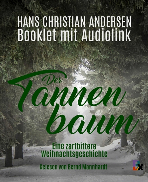 Der Tannenbaum. Eine zartbittere Weihnachtsgeschichte - Hans Christian Andersen