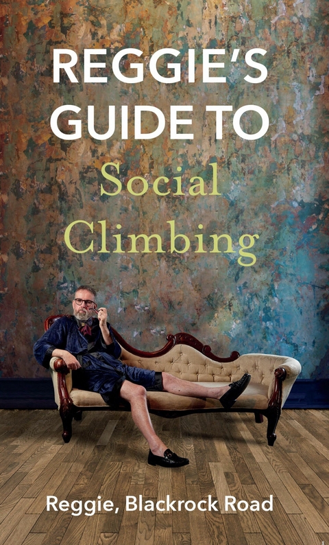 Reggie's Guide to Social Climbing - Reggie Blackrock Road