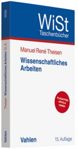 Wissenschaftliches Arbeiten - Theisen, Manuel René