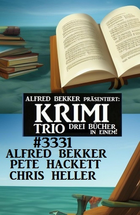 Krimi Trio 3331 -  Alfred Bekker,  Pete Hackett,  Chris Heller