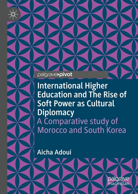 International Higher Education and The Rise of Soft Power as Cultural Diplomacy - Aicha Adoui