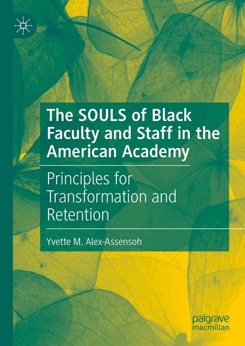 The SOULS of Black Faculty and Staff in the American Academy -  Yvette M. Alex-Assensoh