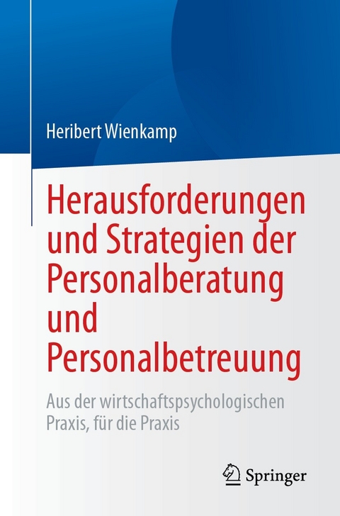 Herausforderungen und Strategien der Personalberatung und Personalbetreuung - Heribert Wienkamp