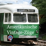 Amerikanische Vintage-Züge - Cristina Berna, Eric Thomsen
