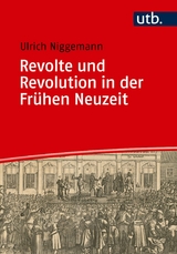 Revolte und Revolution in der Frühen Neuzeit -  Ulrich Niggemann
