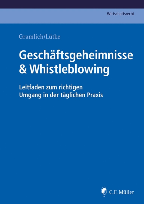 Geschäftsgeheimnisse & Whistleblowing - Ludwig Gramlich, Hans-Josef Lütke