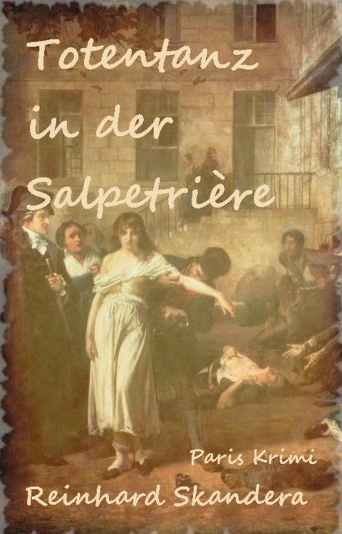 Totentanz in der Salpetrière -  Reinhard Skandera