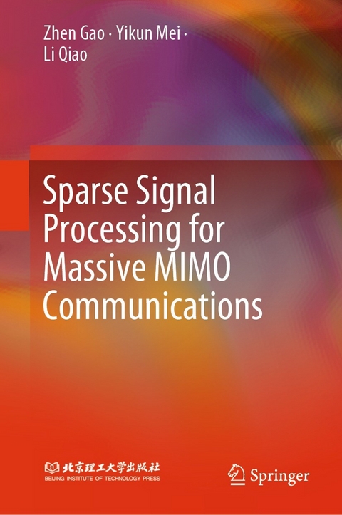 Sparse Signal Processing for Massive MIMO Communications -  Zhen Gao,  Yikun Mei,  Li Qiao