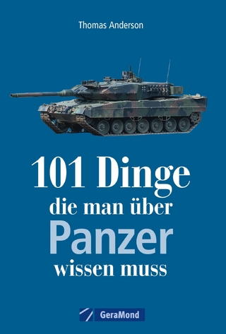 101 Dinge, die man über Panzer wissen muss - Thomas Anderson