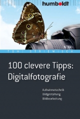 100 clevere Tipps: Digitalfotografie - Tom! Striewisch