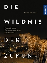 Die Wildnis der Zukunft - Heinz Krimmer