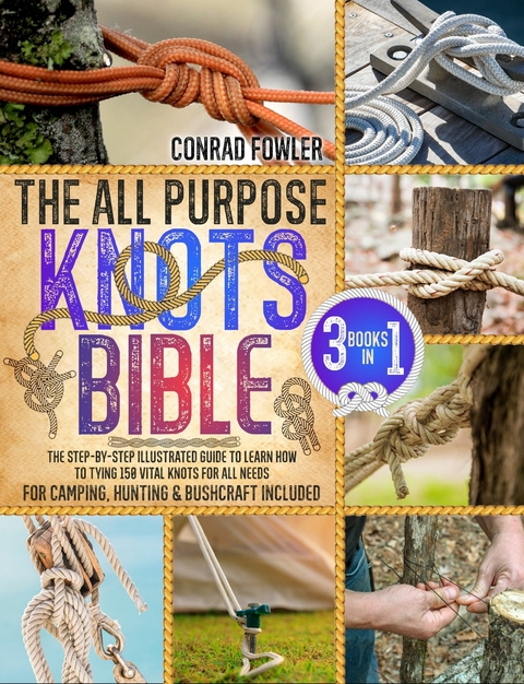 The All Purpose Knots Bible - Conrad Fowler