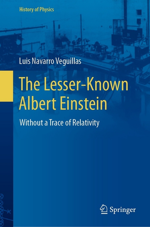 The Lesser-Known Albert Einstein - Luis Navarro Veguillas