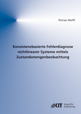 Konsistenzbasierte Fehlerdiagnose nichtlinearer Systeme mittels Zustandsmengenbeobachtung - Florian Wolff