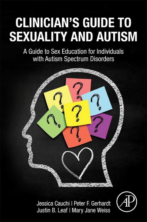Clinician's Guide to Sexuality and Autism -  Jessica Cauchi,  Peter Gerhardt,  Justin B Leaf,  Mary Jane Weiss