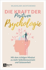 Die Kraft der Positiven Psychologie -  Wladislaw Jachtchenko