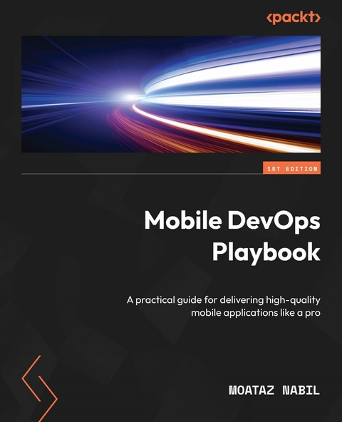 Mobile DevOps Playbook -  Moataz Nabil
