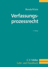 Verfassungsprozessrecht - Benda, Ernst; Klein, Eckart; Klein, Oliver