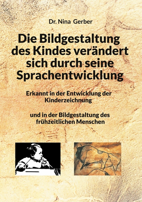 Die Bildgestaltung des Kindes verändert sich durch seine Sprachentwicklung - Nina Gerber