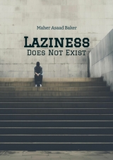 Laziness Does Not Exist - Maher Asaad Baker