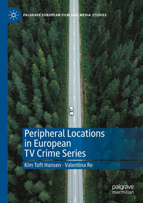 Peripheral Locations in European TV Crime Series - Kim Toft Hansen, Valentina Re