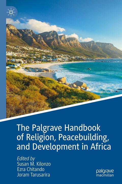 The Palgrave Handbook of Religion, Peacebuilding, and Development in Africa - 