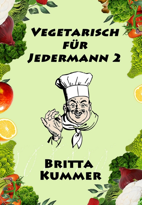 Vegetarisch für Jedermann 2 - Britta Kummer