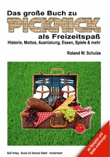 Das große Buch zu Picknick als Freizeitspaß - Roland W. Schulze