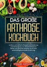 Das große Arthrose Kochbuch -  Stefanie Hoffmann