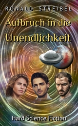 Aufbruch in die Unendlichkeit - Ronald Streibel