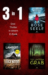 Böse Seele, Lügentod & Tief unterm Grab -  Ariana Lambert