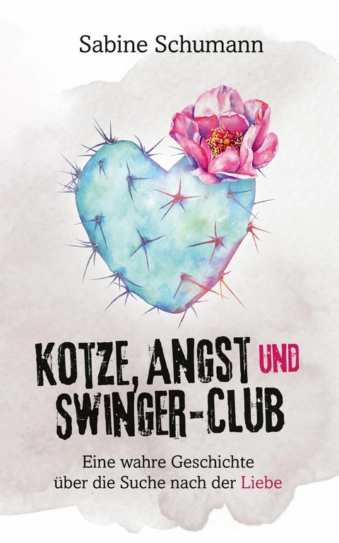 Kotze, Angst und Swinger-Club - Sabine Schumann