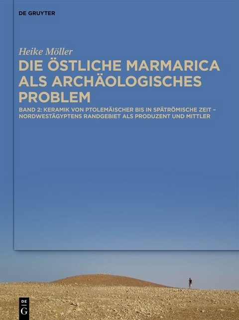 Die östliche Marmarica als archäologisches Problem - Heike Möller