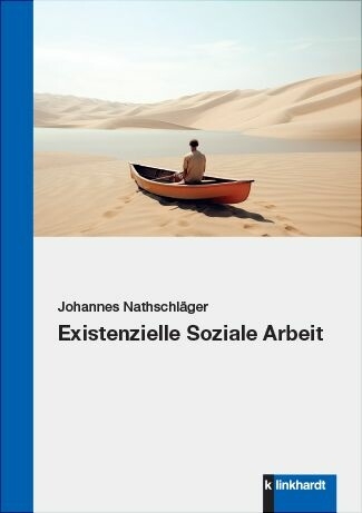 Existenzielle Soziale Arbeit -  Johannes Nathschläger