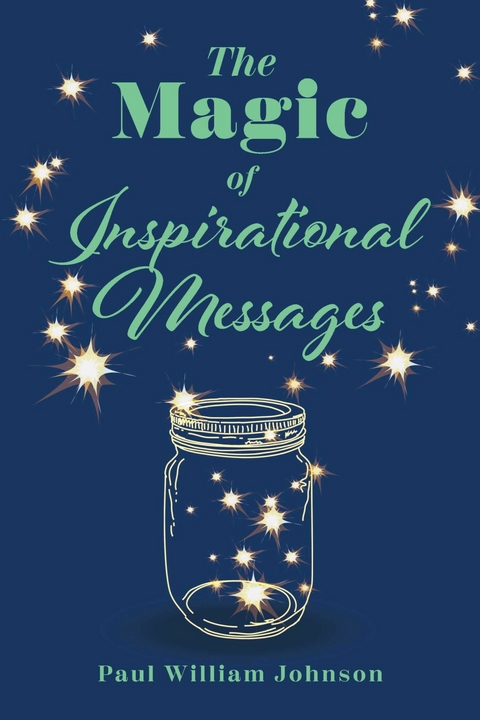 Magic of Inspirational Messages -  Paul William Johnson
