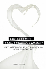 Herzensweg:   Seelenexploration - Kristine Henniges