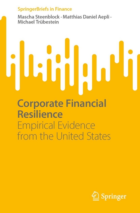 Corporate Financial Resilience - Mascha Steenblock, Matthias Daniel Aepli, Michael Trübestein