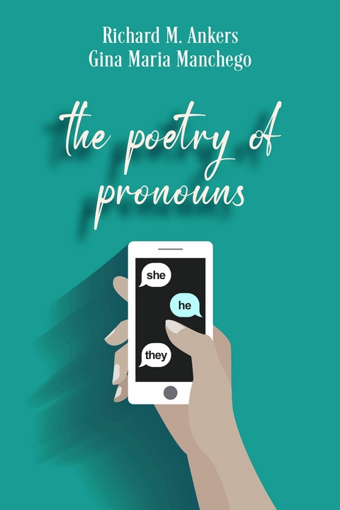 The Poetry of Pronouns - Richard M. Ankers, Gina Maria Manchego