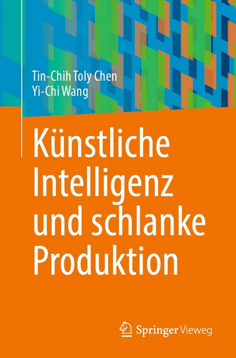 Künstliche Intelligenz und schlanke Produktion - Tin-Chih Toly Chen, Yi-Chi Wang