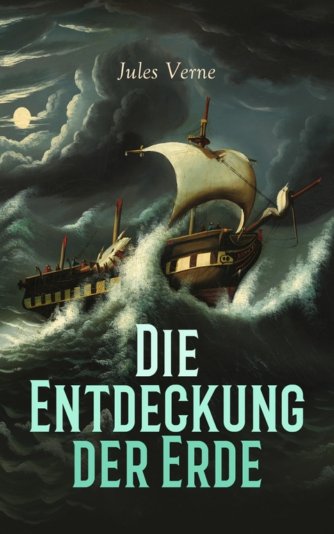 Die Entdeckung der Erde -  Jules Verne,  Gabriel Marcel