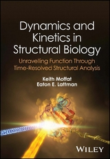 Dynamics and Kinetics in Structural Biology - Keith Moffat, Eaton E. Lattman