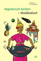 Vegetarisch kochen - thailändisch - Koch, Nicola; Teitge-Blaha, Ines