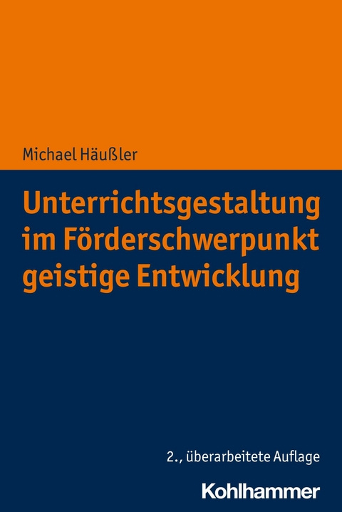 Unterrichtsgestaltung im Förderschwerpunkt geistige Entwicklung -  Michael Häußler