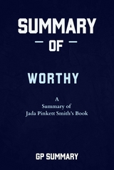 Summary of Worthy By Jada Pinkett Smith - GP SUMMARY