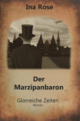 Der Marzipanbaron -  Ina Rose